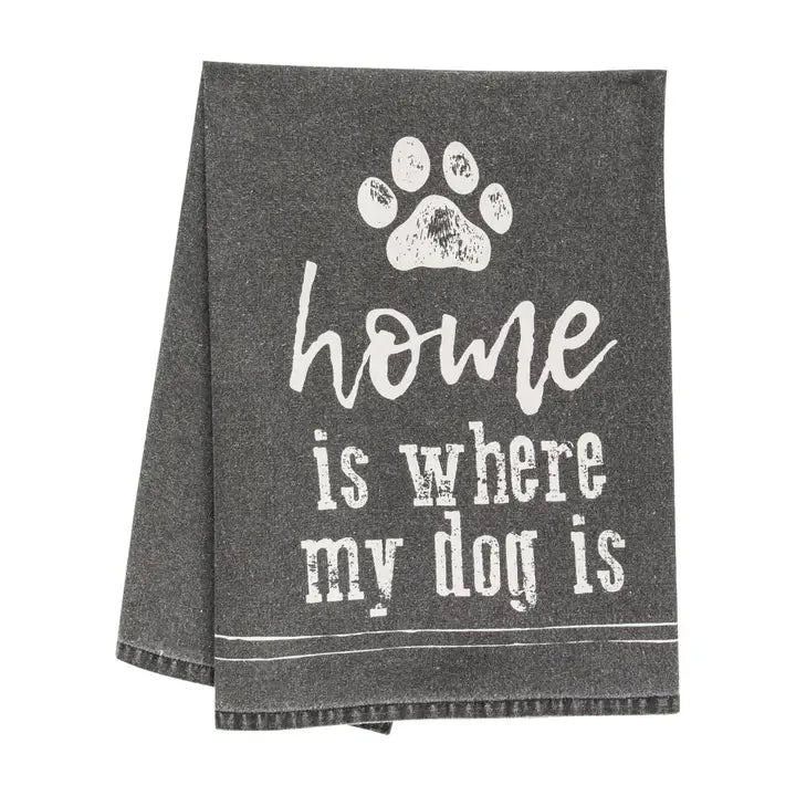 Home Is Where My Dog Is Dish Towel